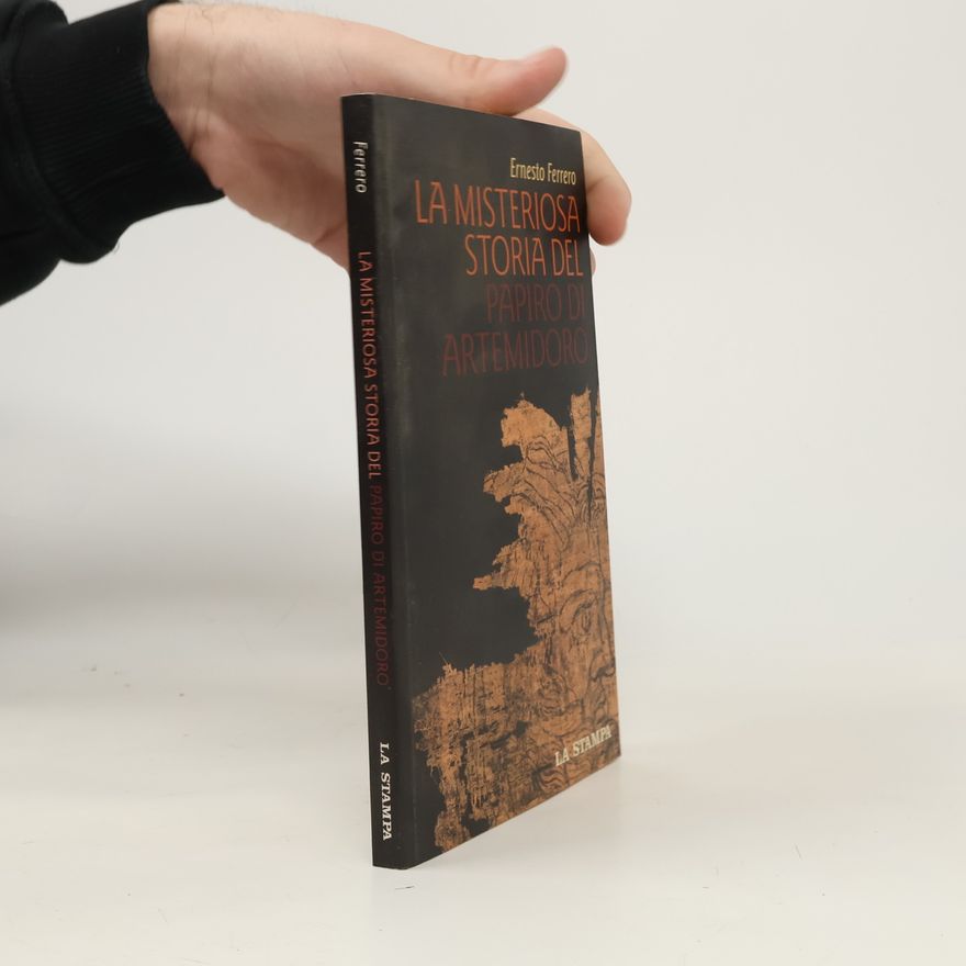 Ernesto Ferrero La misteriosa storia del papiro di Artemidoro