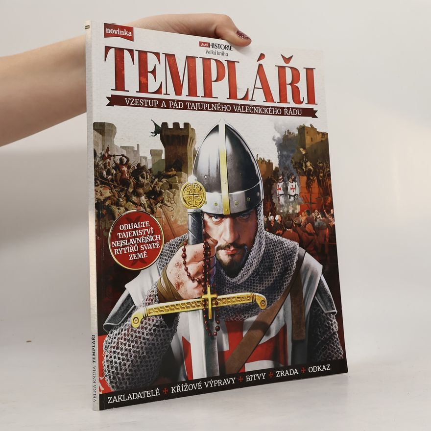 Autorenkollektiv Templáři : velká kniha : vzestup a pád tajuplného válečnického řádu