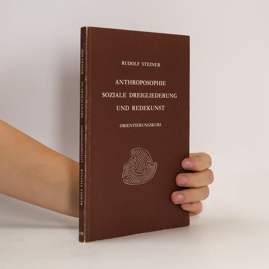 Rudolf Steiner Anthroposophie, soziale Dreigliederung und Redekunst