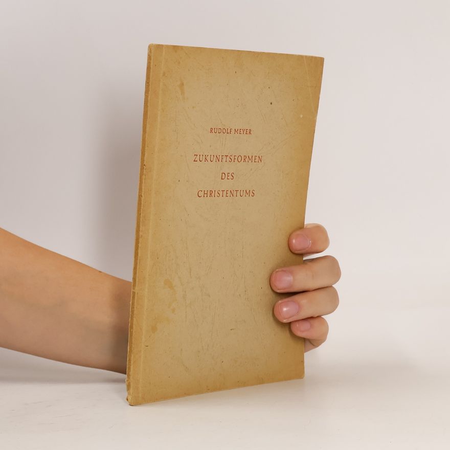 Rudolf Meyer Zukunftformen des Christentums