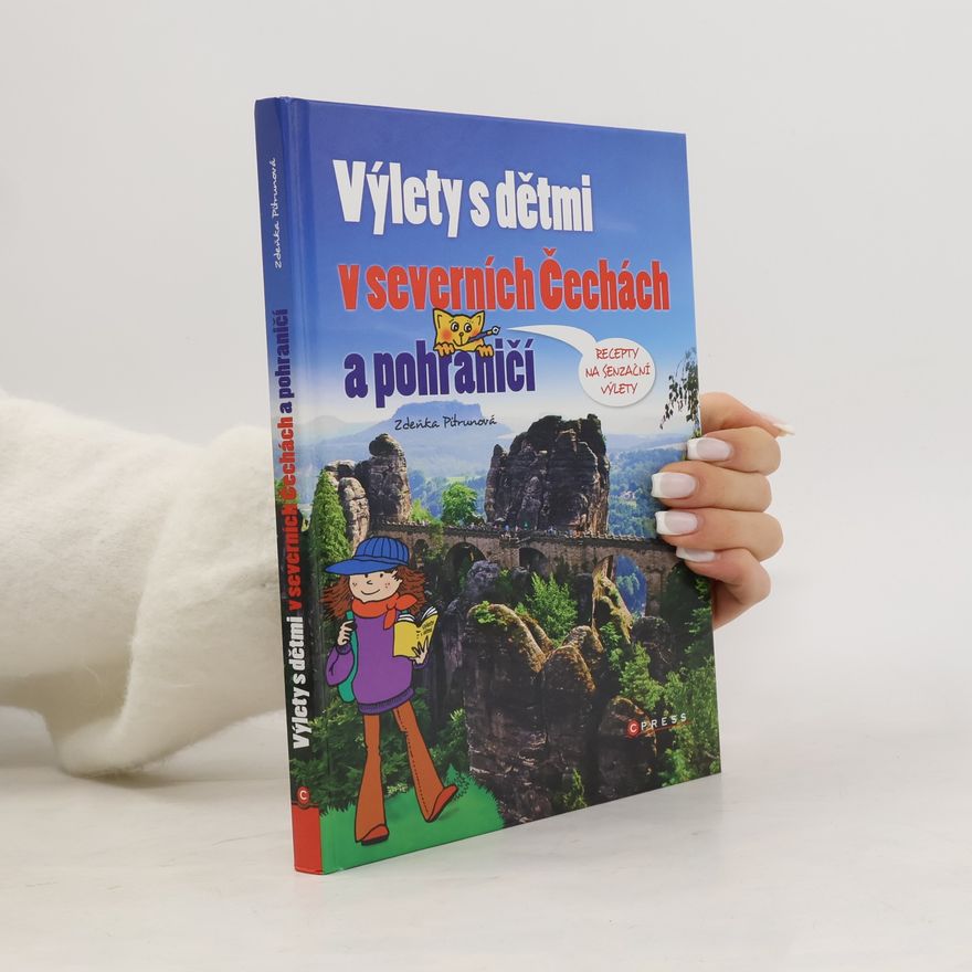 Zdeňka Pitrunová Výlety s dětmi v severních Čechách a pohraničí