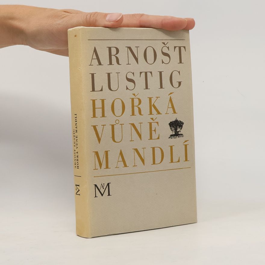 Arnošt Lustig Hořká vůně mandlí