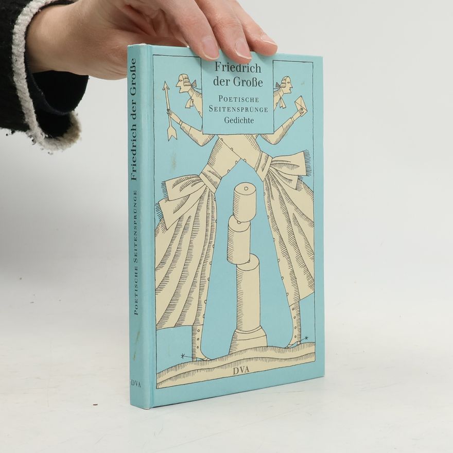 Friedrich der Große Poetische Seitensprünge