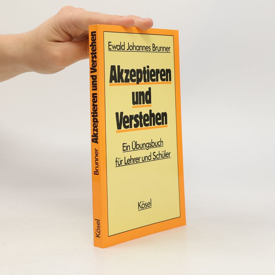 Ewald Johannes Brunner Akzeptieren und Verstehen