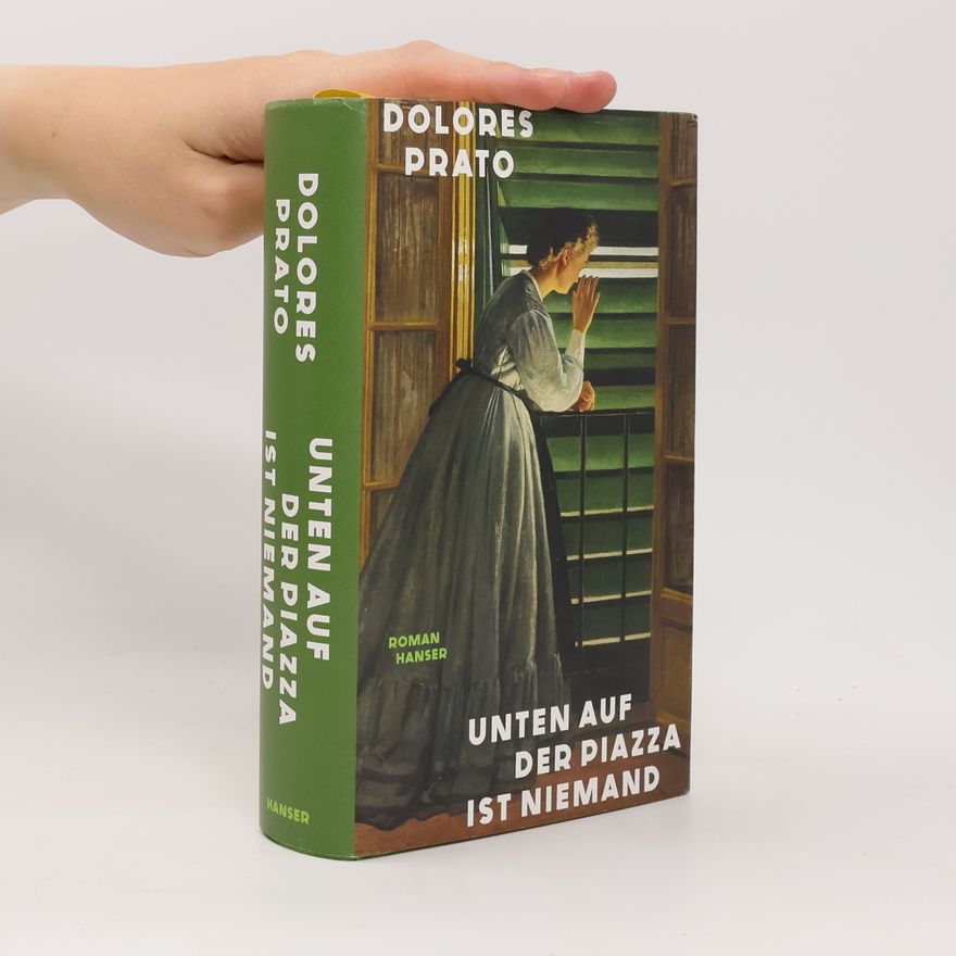 Dolores Prato Unten auf der Piazza ist niemand. Roman