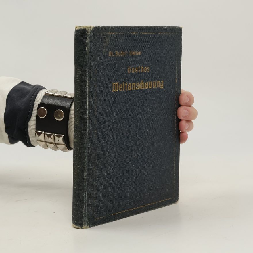 Rudolf Steiner Goethes Weltanschauung