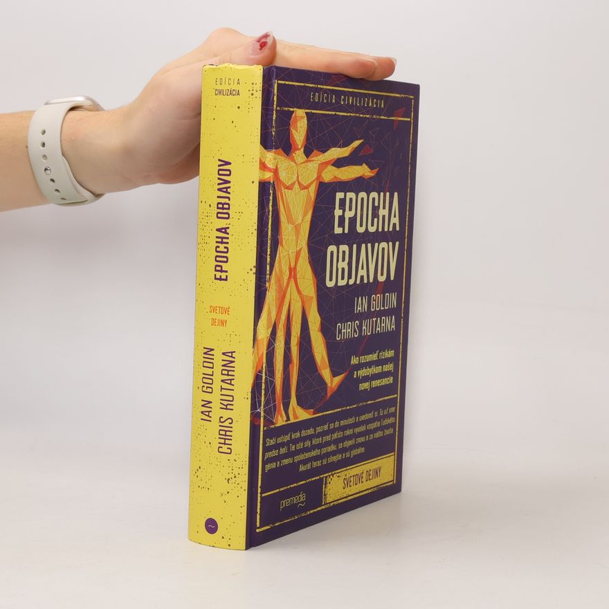 Chris Kutarna Epocha objavov: Ako rozumieť rizikám a výdobytkom našej novej renesancie