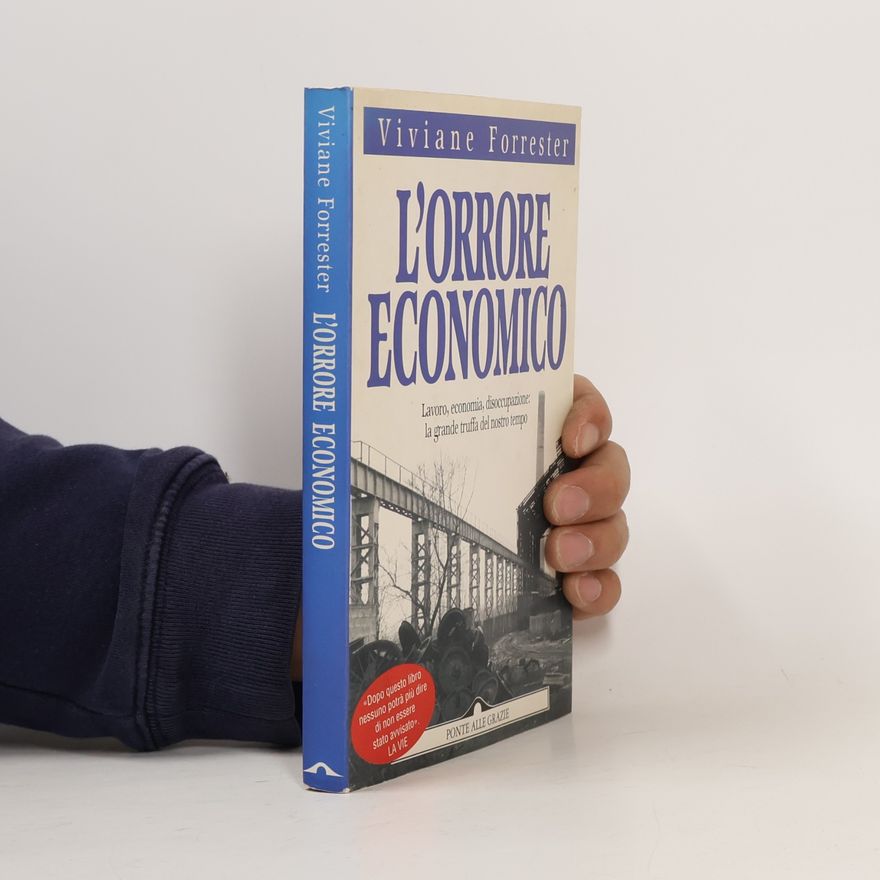 Viviane Forrester L'orrore economico. Lavoro, economia, disoccupazione