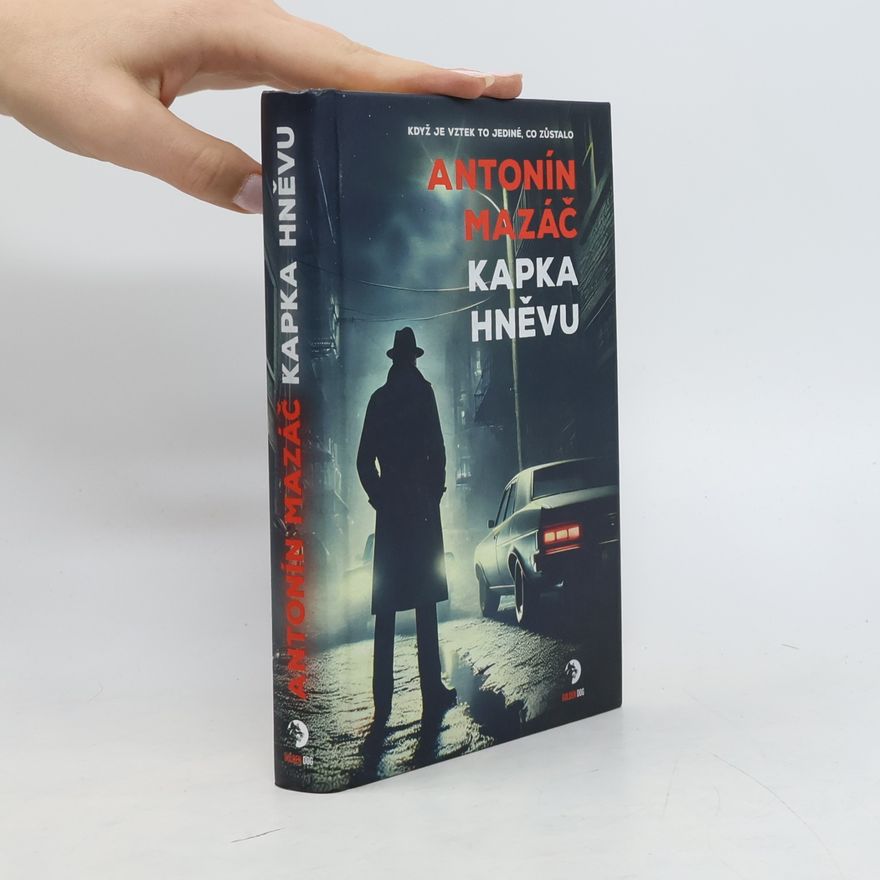 Antonín Mazáč Kapka hněvu