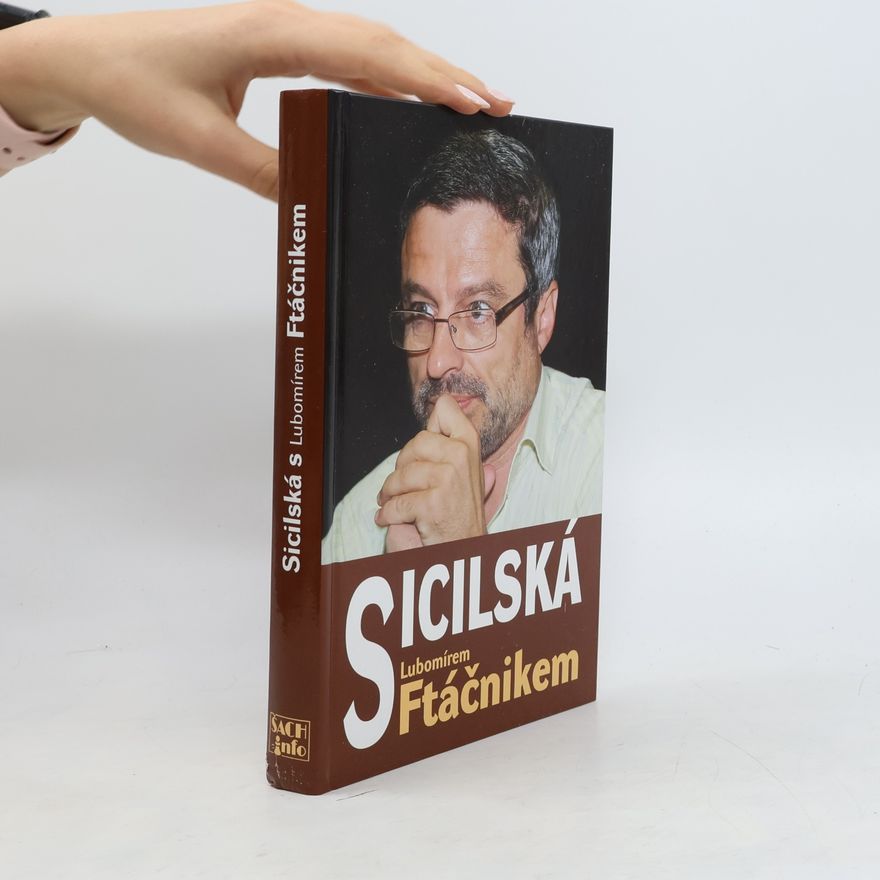 Ľubomír Ftáčnik Sicilská s Lubomírem Ftáčnikem