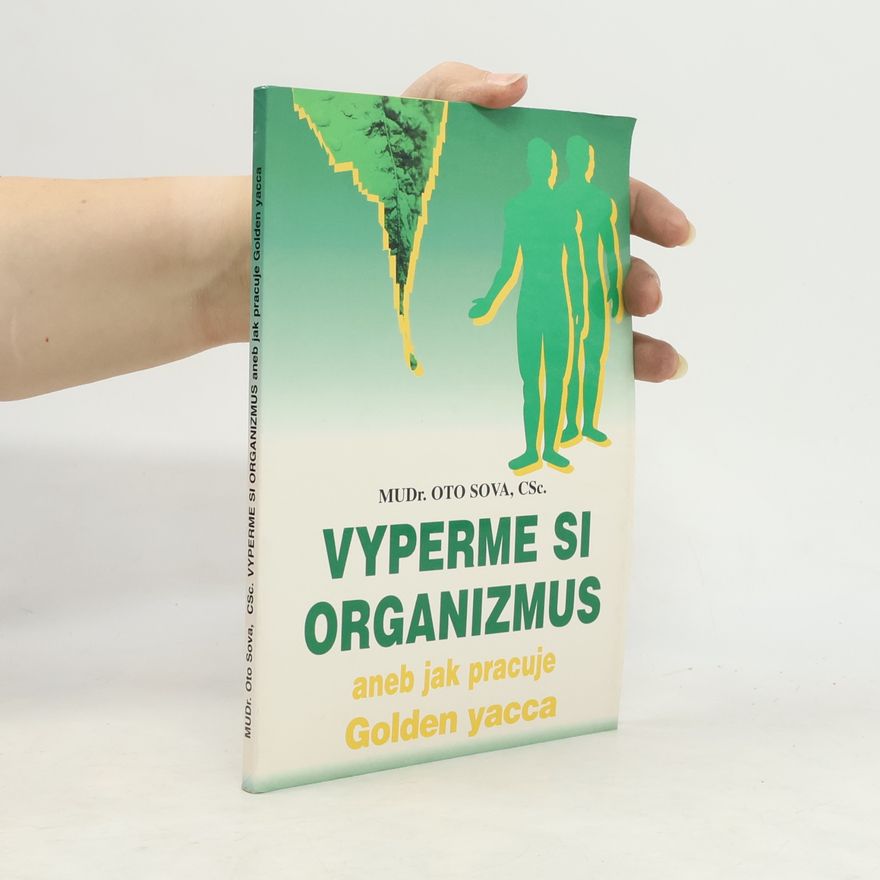 Oto Sova Vyperme si organismus aneb jak pracuje Golden yacca