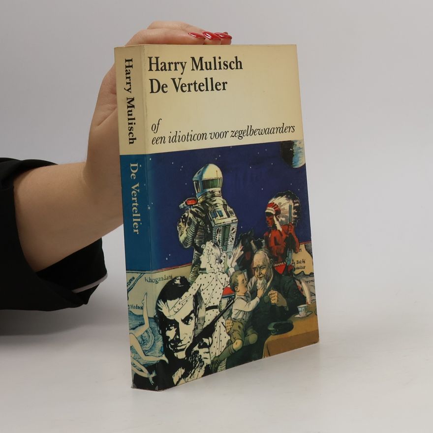 Harry Mulisch De verteller of een idioticon voor zegelbewaarders.