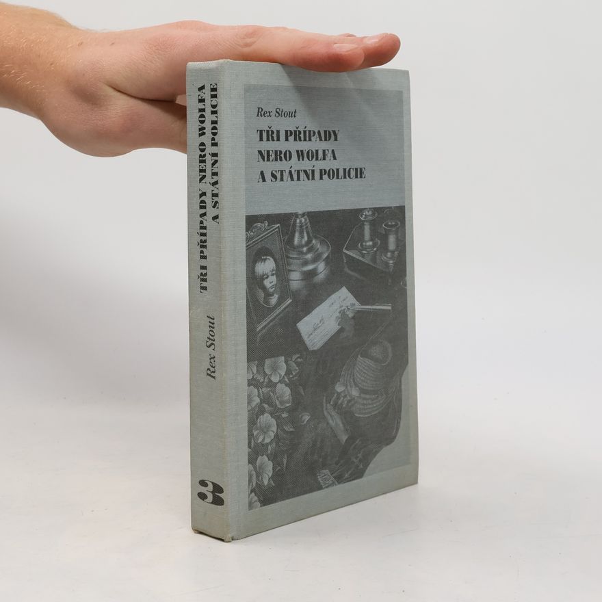 Rex Stout Tři případy Nero Wolfa a státní policie