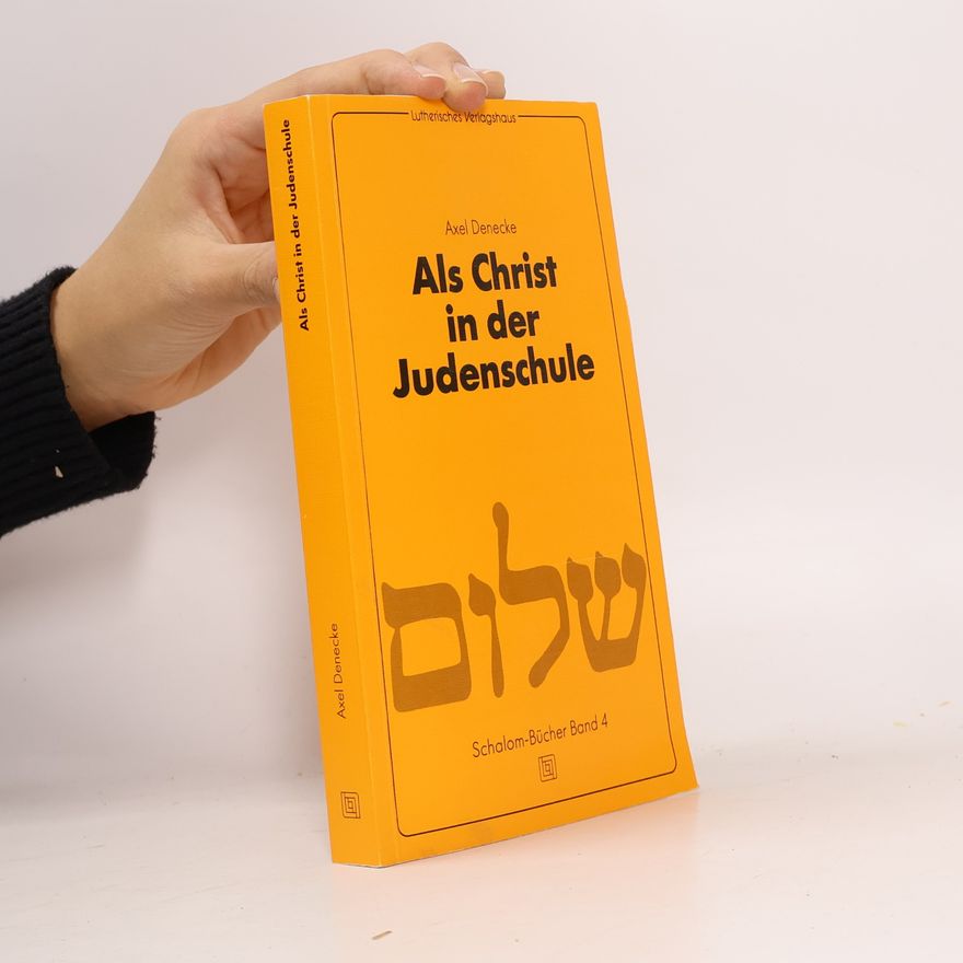 Axel Denecke Als Christ in der Judenschule