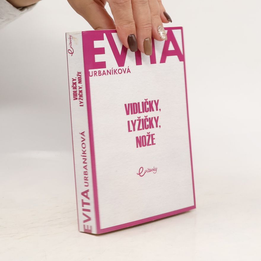 Eva Urbaníková Vidličky, lyžičky, nože