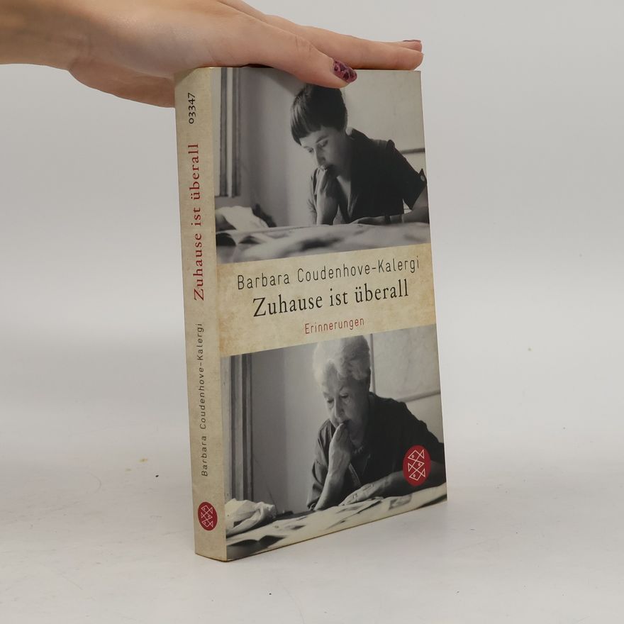 Barbara Coudenhove-Kalergi Zuhause ist überall : Erinnerungen