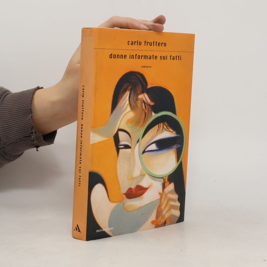 Carlo Fruttero Donne informate sui fatti