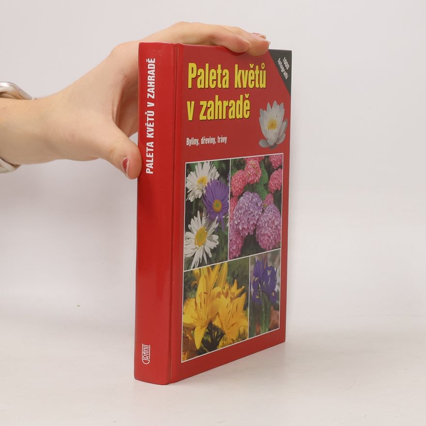 Angelika Throll Paleta květů v zahradě - Byliny, dřeviny, trávy