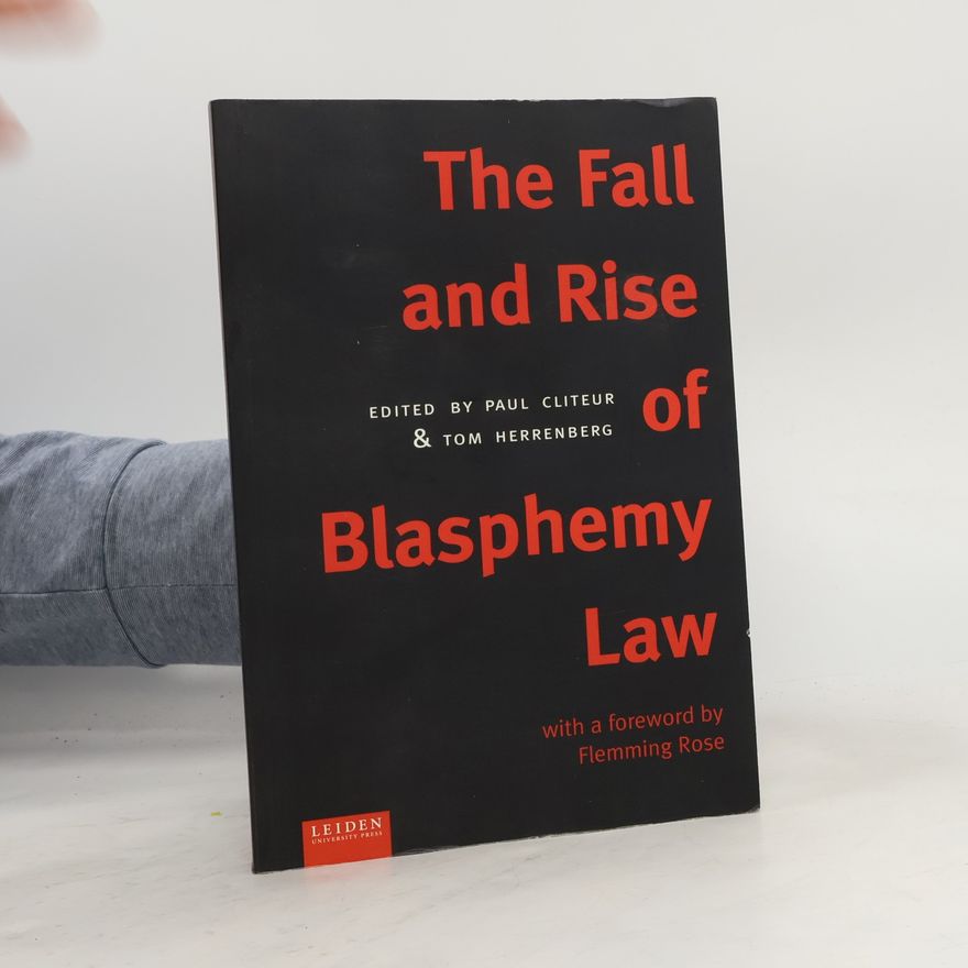 Paul Cliteur The Fall and Rise of Blasphemy Law