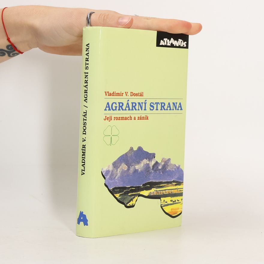 Vladimír V. Dostál Agrární strana: Její rozmach a zánik