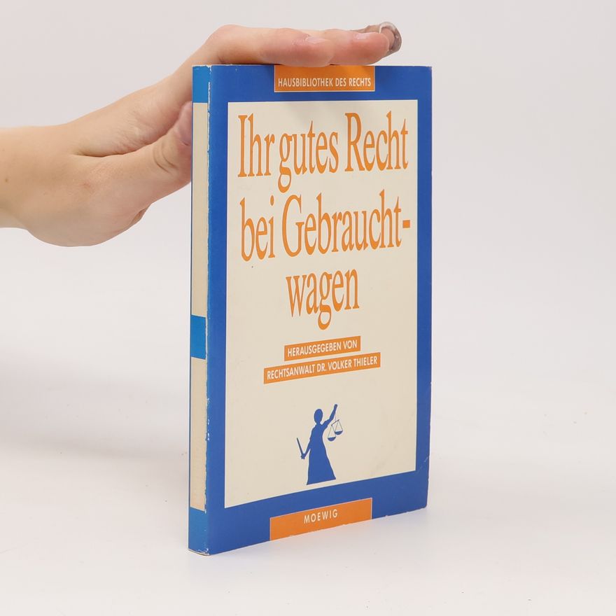 Volker Thieler Ihr gutes Recht bei Gebrauchtwagen
