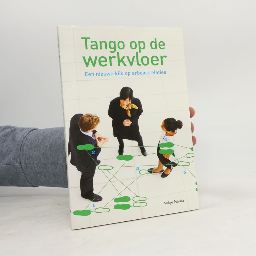 Nauta, Aukje Tango op de werkvloer: een nieuwe kijk op arbeidsrelaties