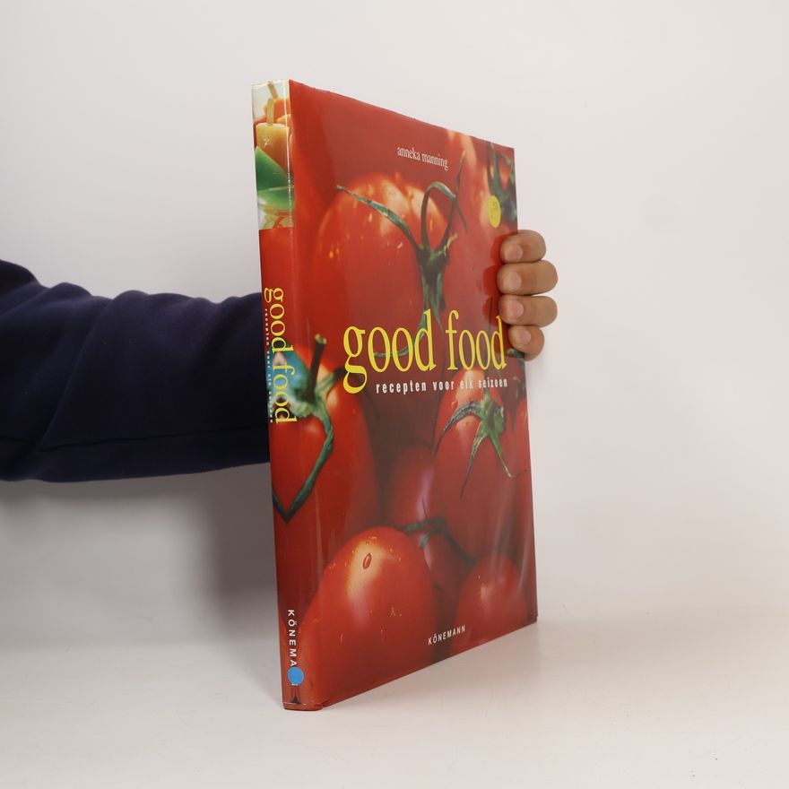 Autorenkollektiv Good food, recepten voor elk seizoen