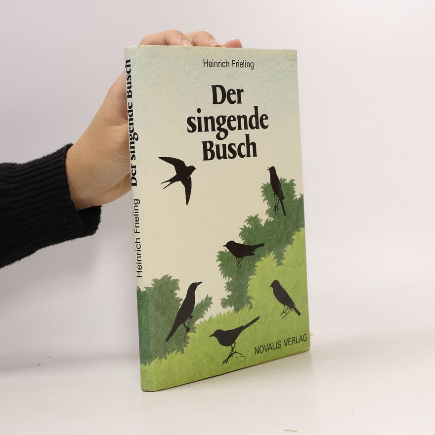 Heinrich Frieling Der singende Busch