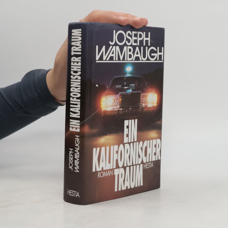 Joseph Wambaugh Ein kalifornischer Traum