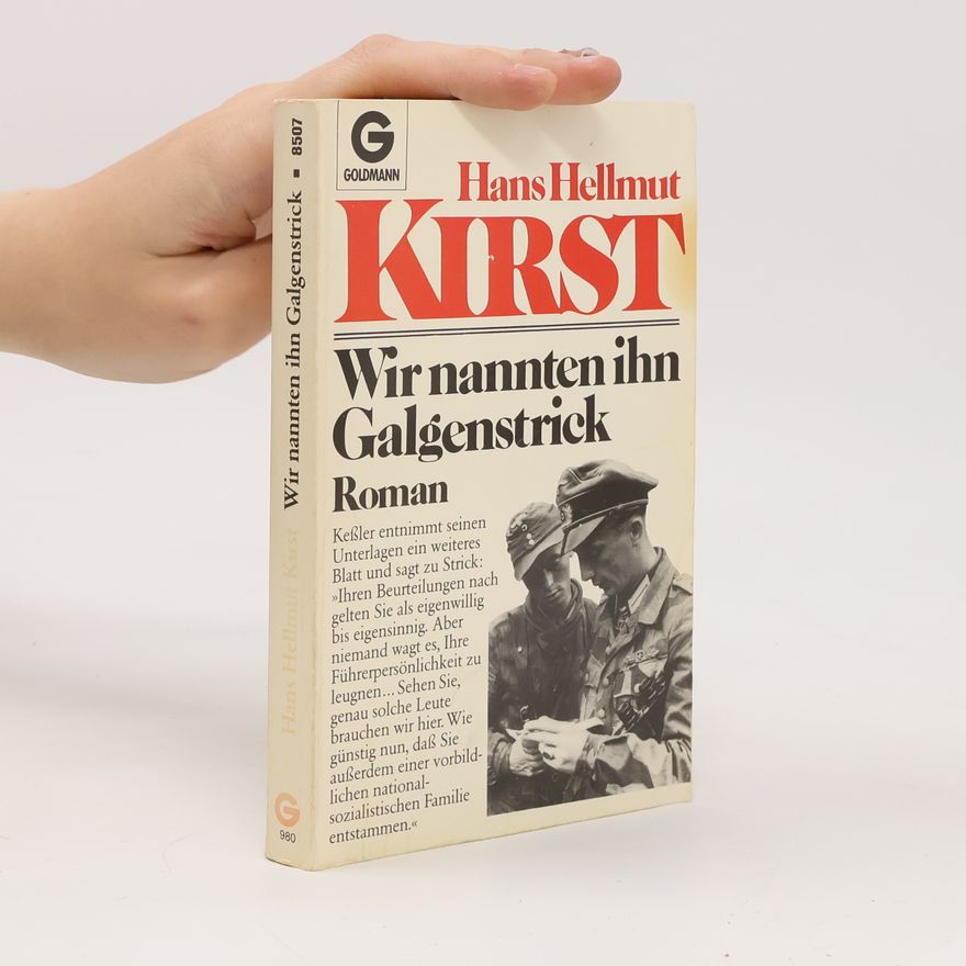 Hans Hellmut Kirst Wir nannten ihn Galgenstrick