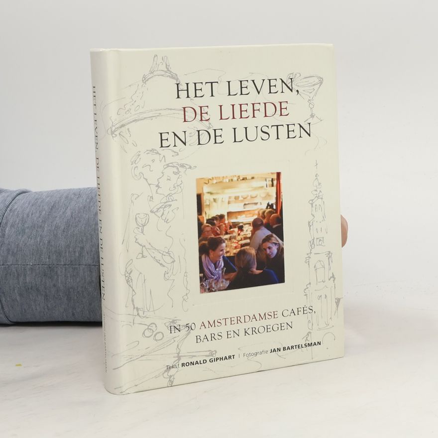 Jan Bartelsman Ronald Giphart Het leven, de liefde en de lusten