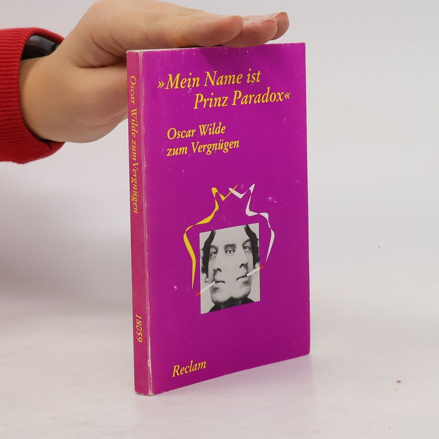 Oscar Wilde "Mein Name ist Prinz Paradox"