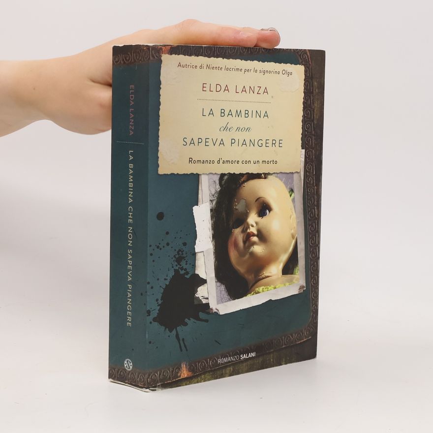 Elda Lanza La bambina che non sapeva piangere