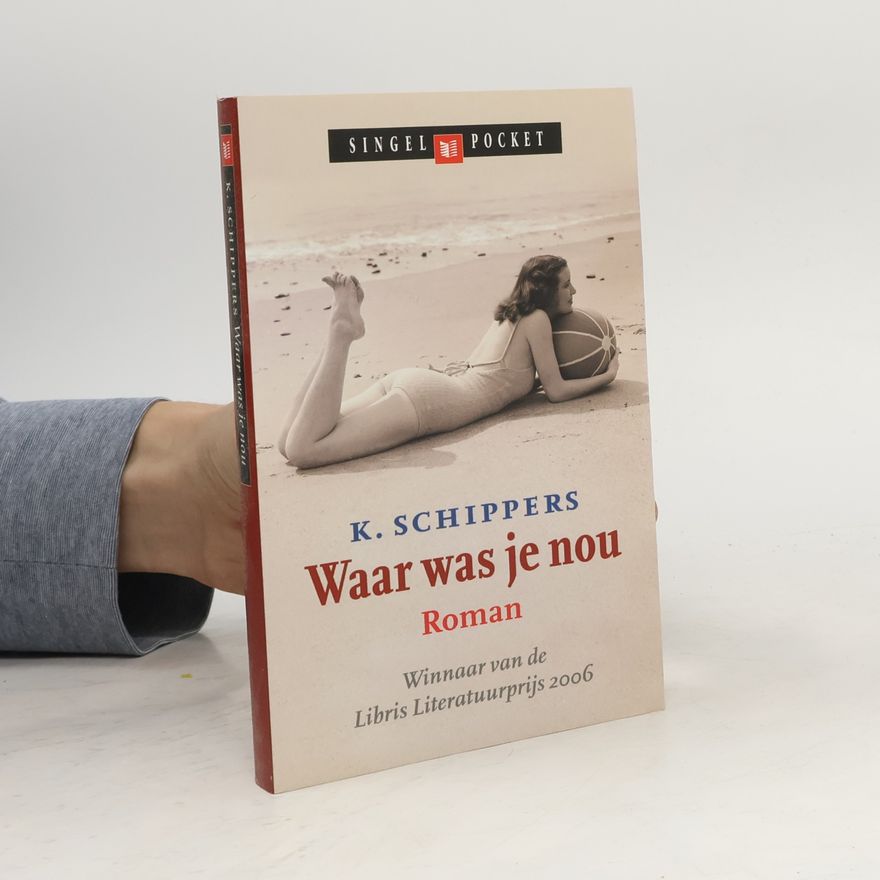 K. Schippers Waar was je nou