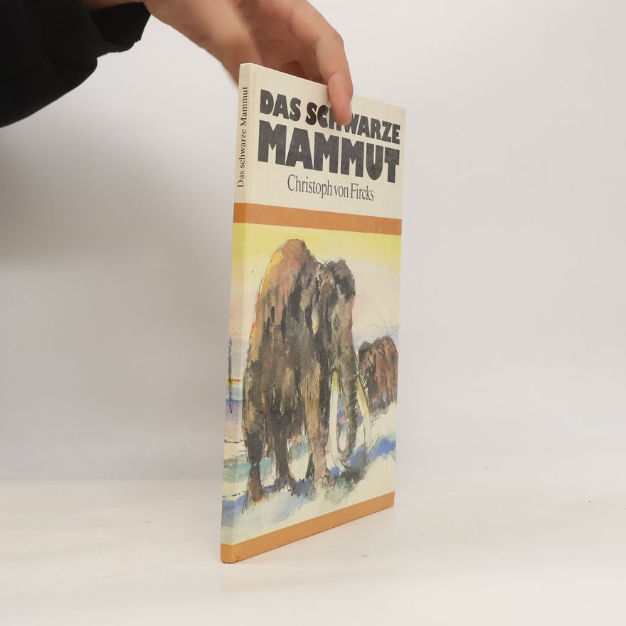 Christoph von Fircks Das Schwarze Mammut