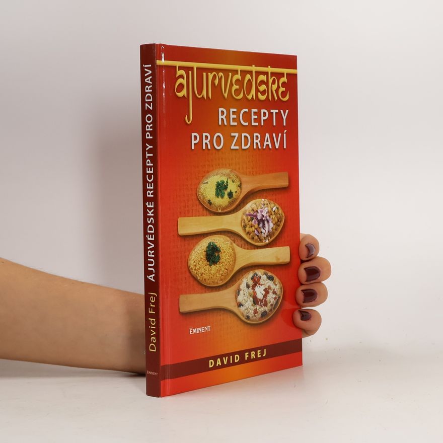 David Frej Ájurvédské recepty pro zdraví