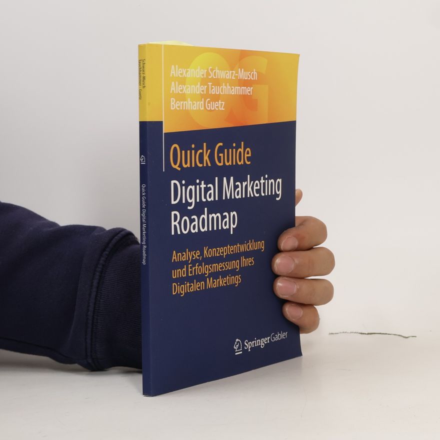 Alexander Schwarz-Musch Quick Guide Digital Marketing Roadmap