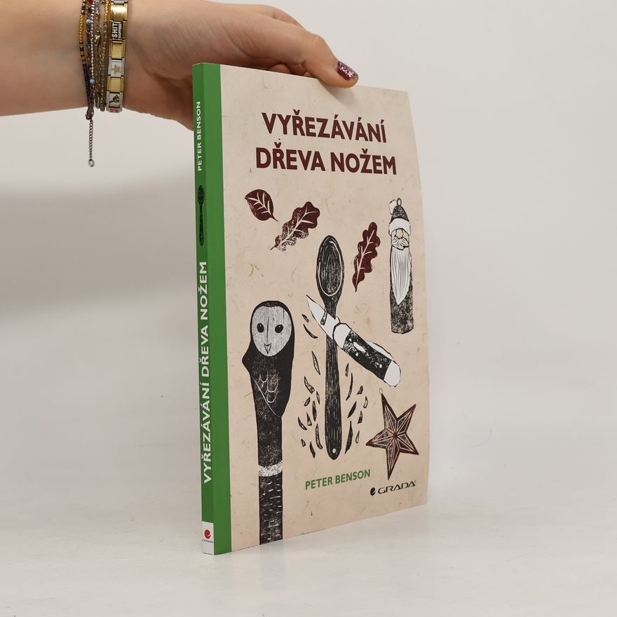 Peter Benson Vyřezávání dřeva nožem