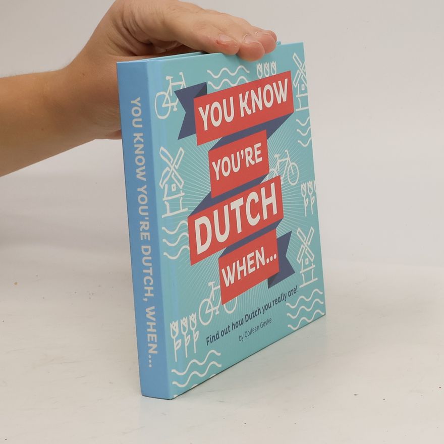 Colleen Geske You Know You're Dutch When