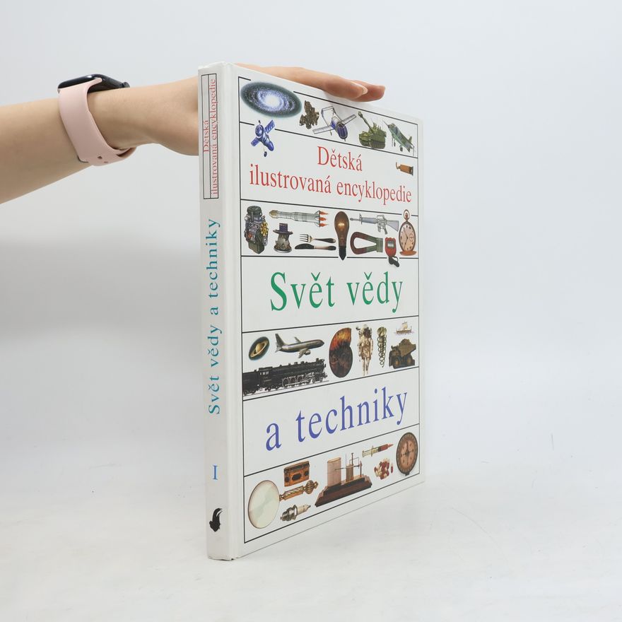 Helena Váňová Dětská ilustrovaná encyklopedie I. Svět vědy a techniky