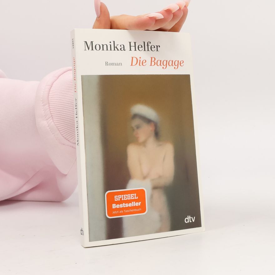 Monika Helfer Die Bagage
