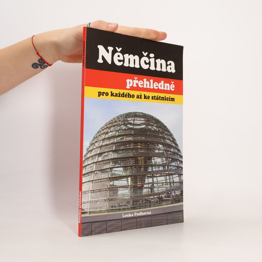 Lenka Podhorná Němčina přehledně pro každého až ke státnicím