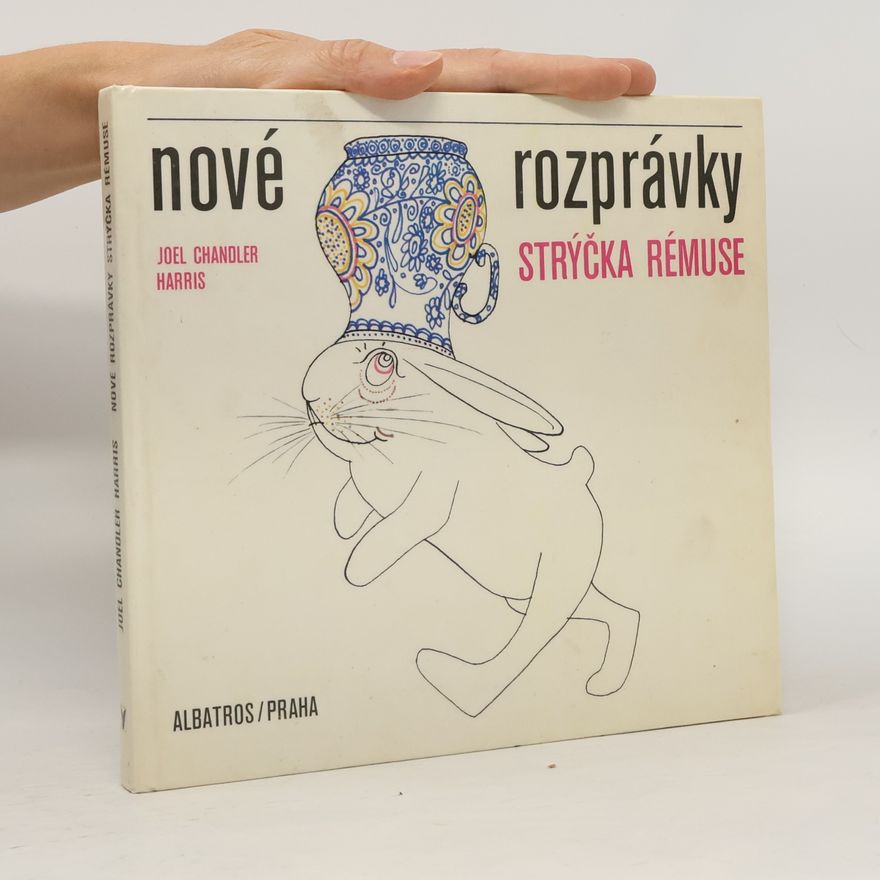 Joel Chandler Harris Nové rozprávky strýčka Rémuse