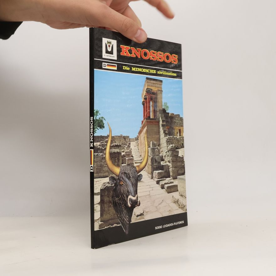 Sosso Logiadou-Platonos Knossos. Die Minoische zivilization