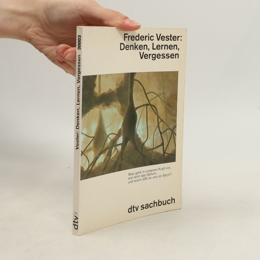 Frédéric Vester Denken, Lernen, Vergessen