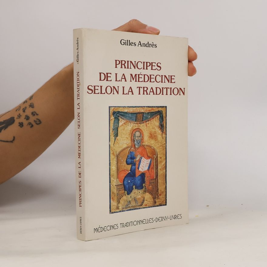 Gilles Andrès Médecines traditionnelles: Principes de la médecine selon la tradition