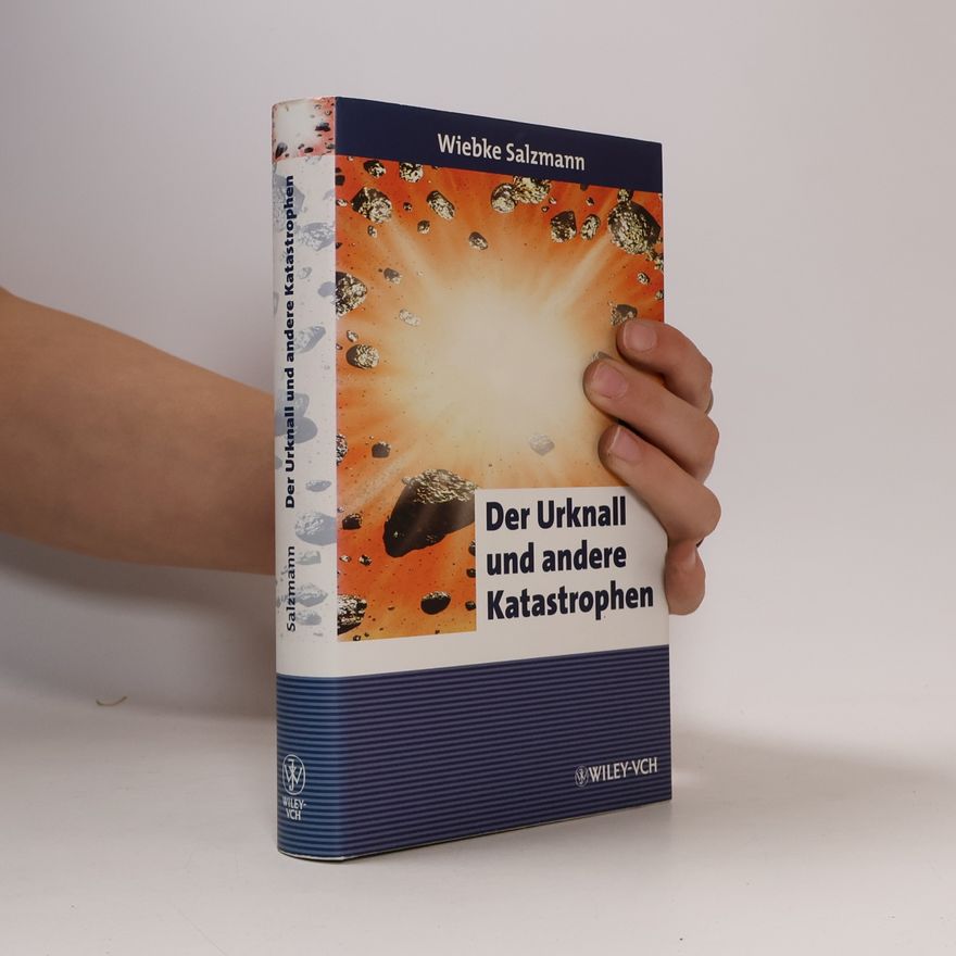 Wiebke Salzmann Erlebnis Wissenschaft: Der Urknall und andere Katastrophen