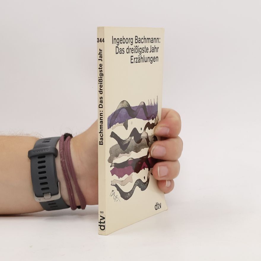 Ingeborg Bachmann Das dreissigste Jahr Erzählungen
