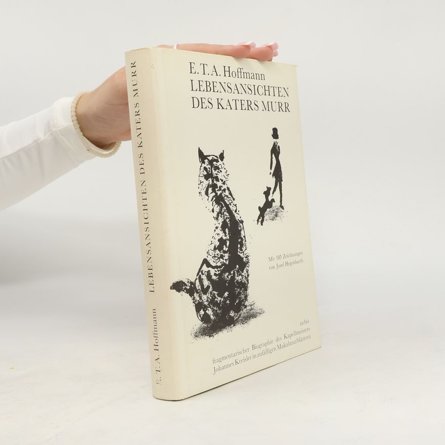 Ernst T. A. Hoffmann Lebensansichten des Katers Murr