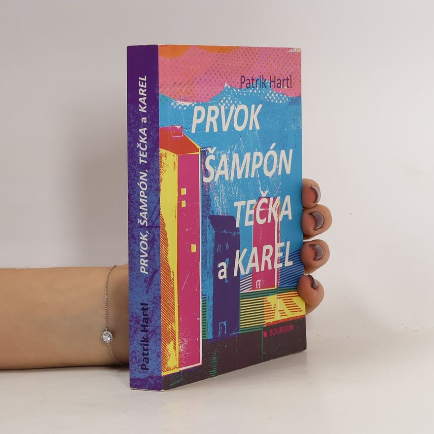 Patrik Hartl Prvok, Šampón, Tečka a Karel